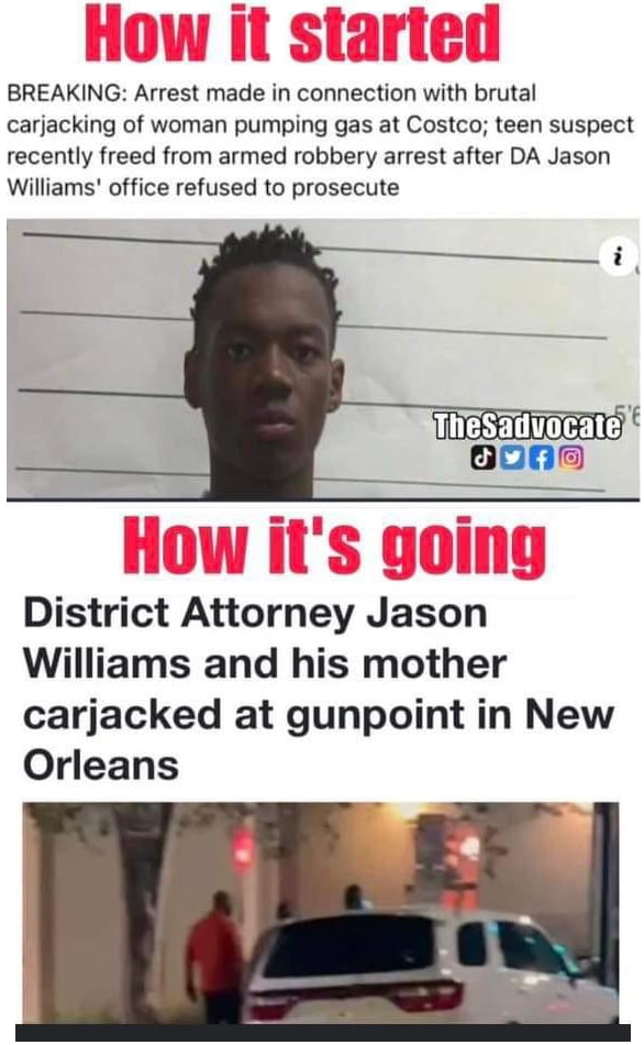 BREAKING Arrest made in connection with brutal carjacking of woman pumping gas at Costco teen suspect recently freed from armed robbery arrest after DA Jason Williams office refused to prosecute District Attorney Jason Williams and his mother carjacked at gunpoint in New Orleans