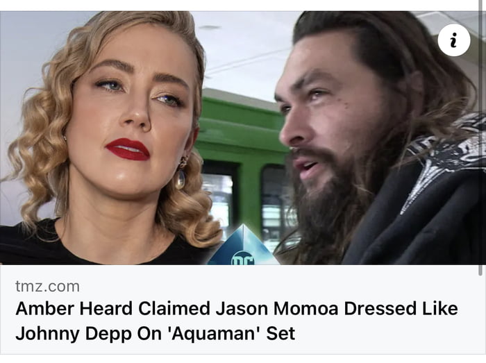 tm Amber Heard Claimed Jason Momoa Dressed Like Johnny Depp On Aquaman Set