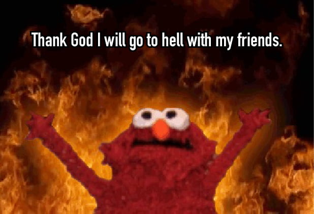 R Thank God will go to hell with my friends s