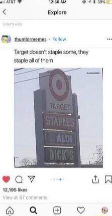 Target doesn't staple some, they staple all of them

TARGET
STAPLES
ALDI
DICKS