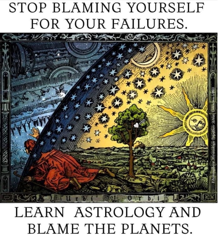 STOP BLAMING YOURSELF FOR YOUR FAILURES LEARN ASTROLOGY AND BLAME THE PLANETS