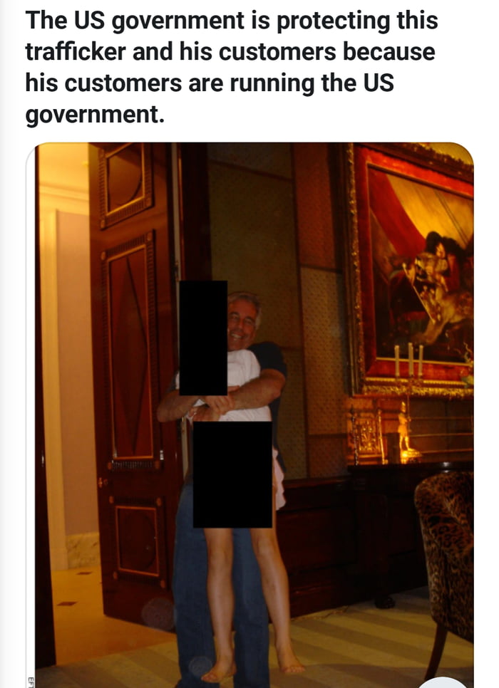 The US government is protecting this trafficker and his customers because his customers are running the US government.