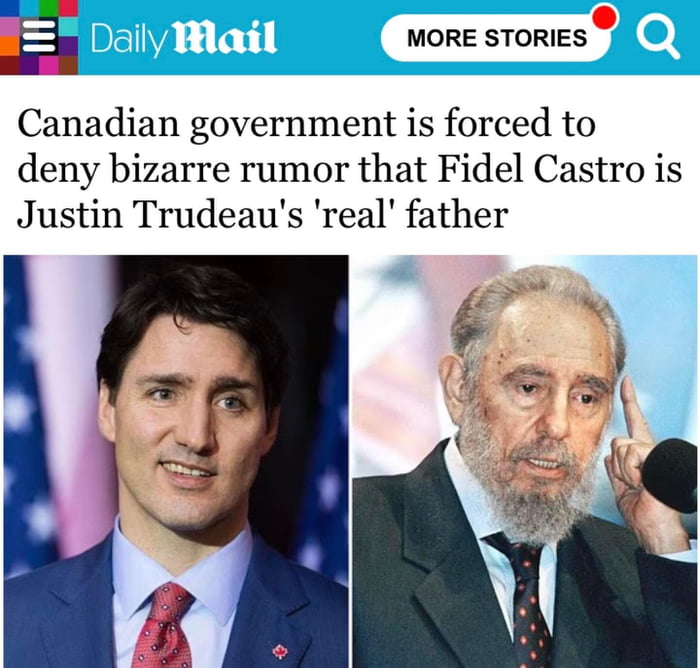 E MORE STORIES Canadian government is forced to deny bizarre rumor that Fidel Castro is Justin Trudeaus real father