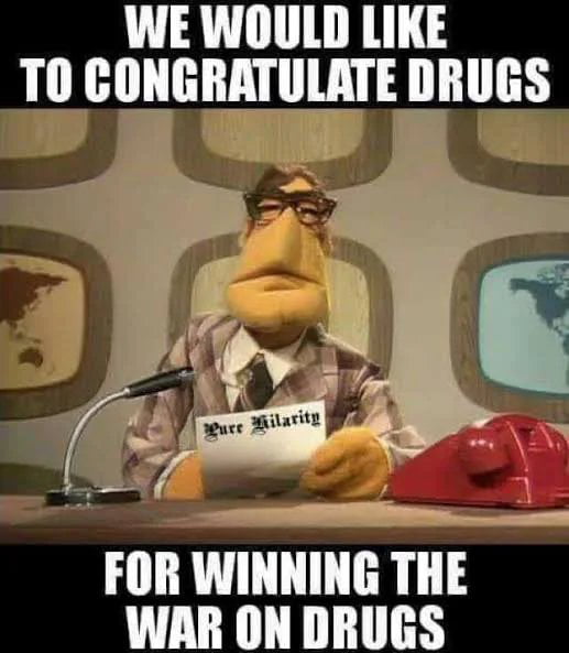 WE WOULD LIKE T0 CONGRATULATE DRUGS by E l u A FOR WINNING THE WAR ON DRUGS
