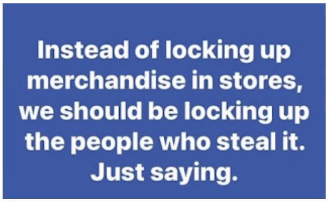 Instead of locking up merchandise in stores we should be locking up LG CLTI RN LES CETR S Just saying