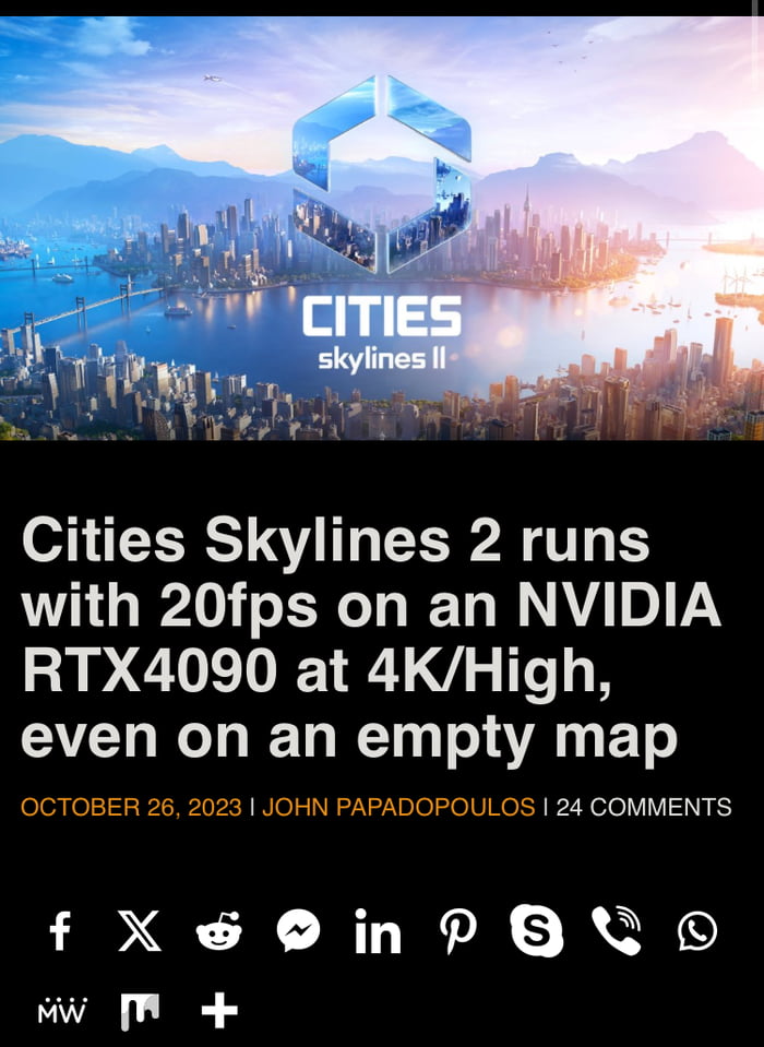 Cities Skylines 2 runs with 20fps on an NVIDIA RTX4090 at 4KHigh AR U R T AN ET OCTOBER 26 2023 JOHN PAPADOPOULOS 24 COMMENTS fFXesOinPBORO U L