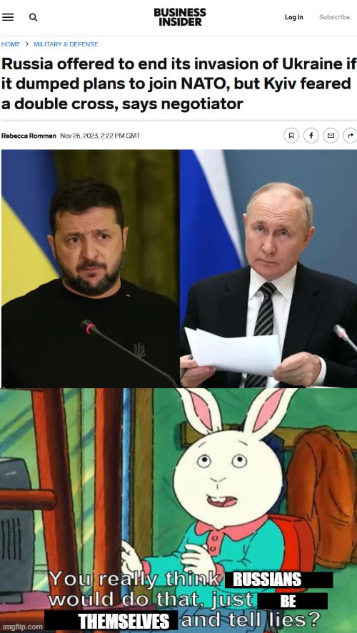 BUSINESS INSIDER Russia offered to end its invasion of Ukraine i it dumped plans to join NATO but Kyiv feared a double cross says negotiator i Ayoll reasy ju U THEMSEIVES anditeJIes7