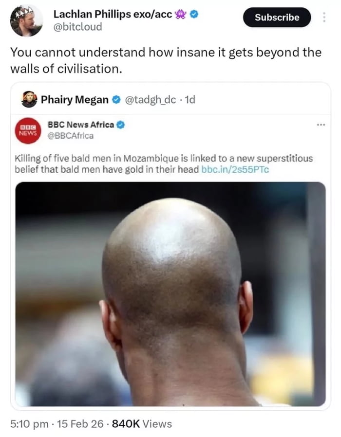 You cannot understand how insane it gets beyond the walls of civilisation. Killing of five bald men in Mozambique is linked to a new superstitious belief that bald men have gold in their head