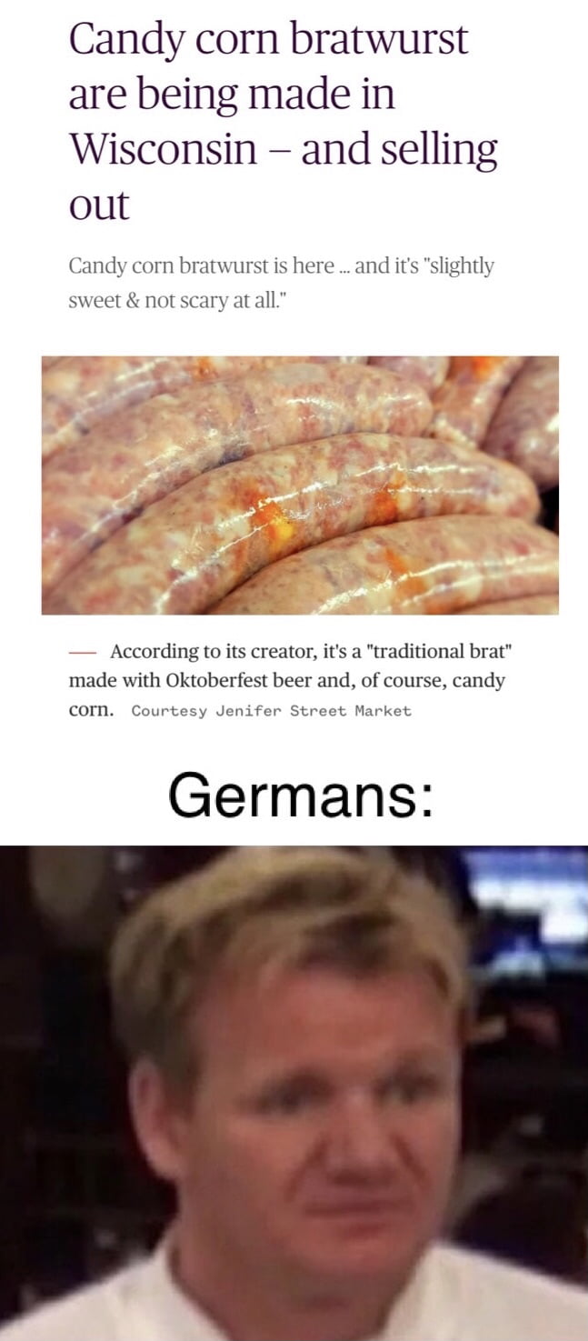 Candy corn bratwurst are being made in Wisconsin and selling out Candy corn bratwurst is here and its slightly sweet not scary at all i P e TR 5 According to its creator its a traditional brat made with Oktoberfest beer and of course candy COorn Courtesy Jenifer Street Market Germans