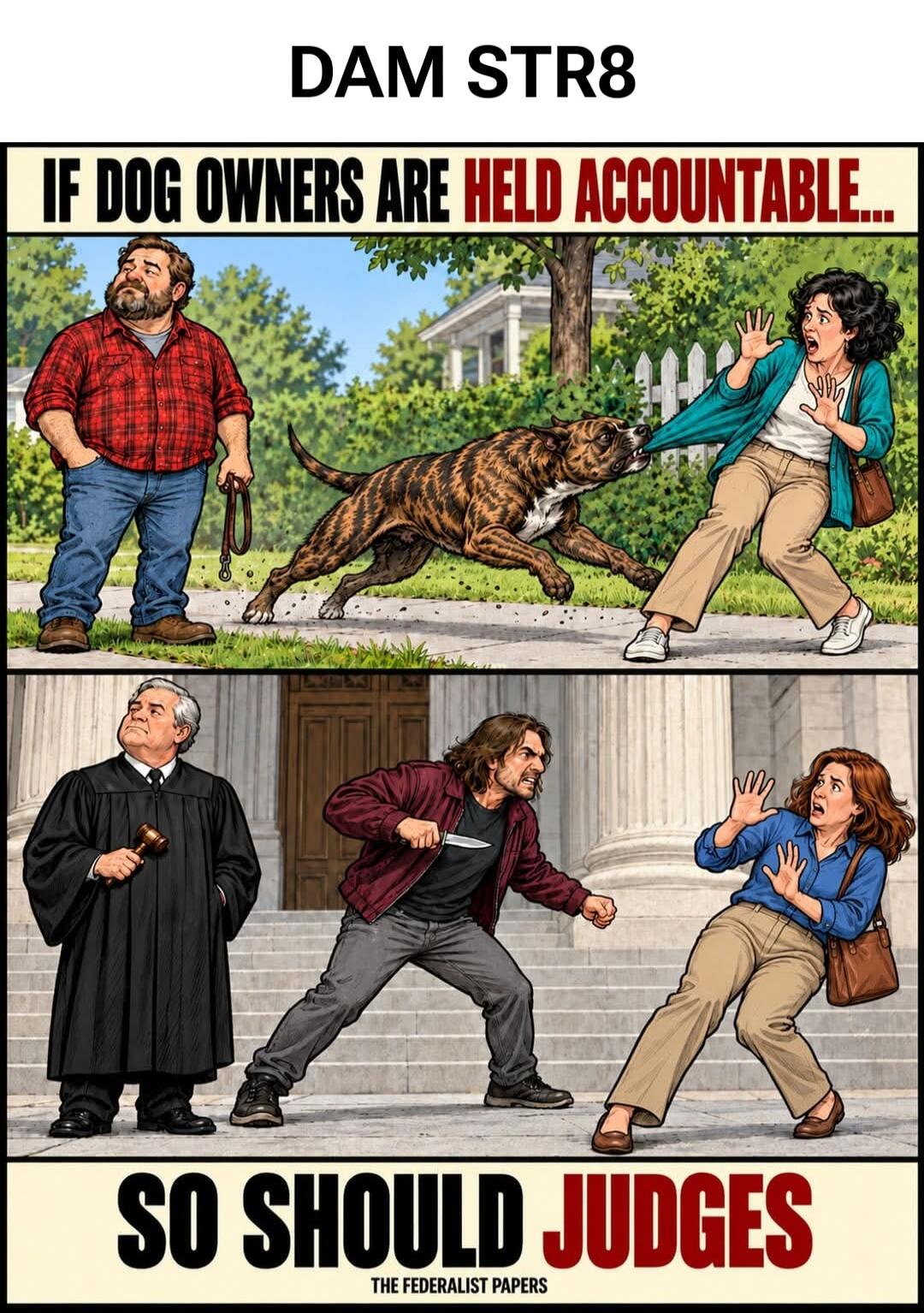 DAM STR8 IF DOG OWNERS ARE HELD ACCOUNTABLE... SO SHOULD JUDGES THE FEDERALIST PAPERS