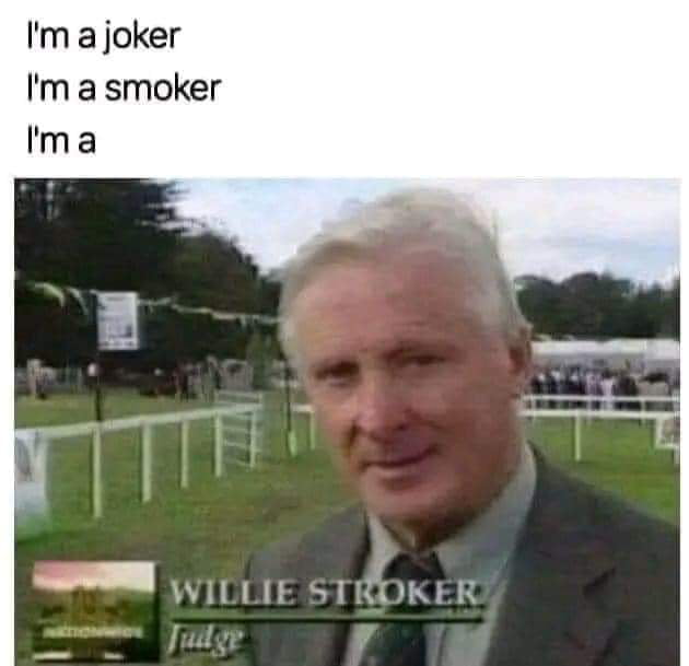 Im a joker Im a smoker Ima r W STROKER