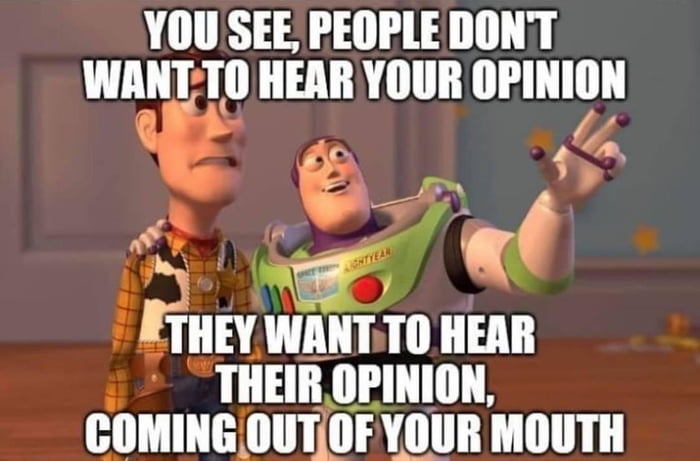 YOU SEE PEOPLEDONT WANTTO HEAR YOUR llPlllIllll 17 b I 2 i f HEYWANTTO HEAR THEIR OPINION COMINGOUTOF YOUR MOUTH