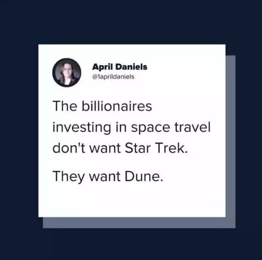 The billionaires investing in space travel dont want Star Trek They want Dune