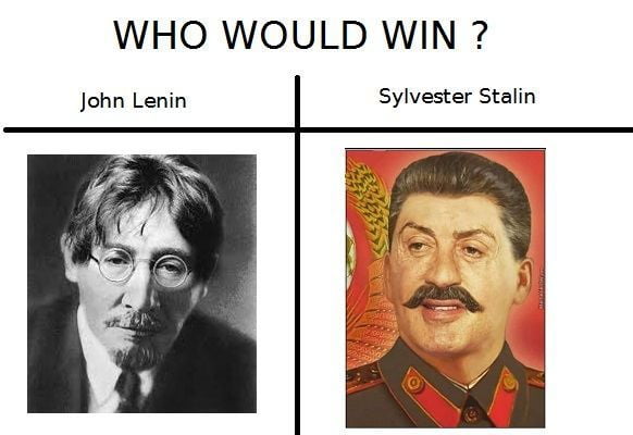 WHO WOULD WIN John Lenin Sylvester Stalin