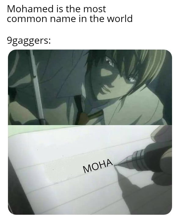 Mohamed is the most common name in the world 9gaggers