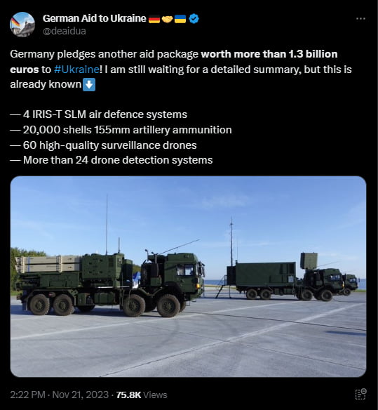 Q German Aid to UkTaine w w Germany pledges another aid package worth more than 13 illion euros to krainc am still waiting for a detailed summary but this is 4IRIST SLM ar defence systems 20000 shells 155mm artillery ammunition 60 high quality surveillance drones More than 24 drone detection systems