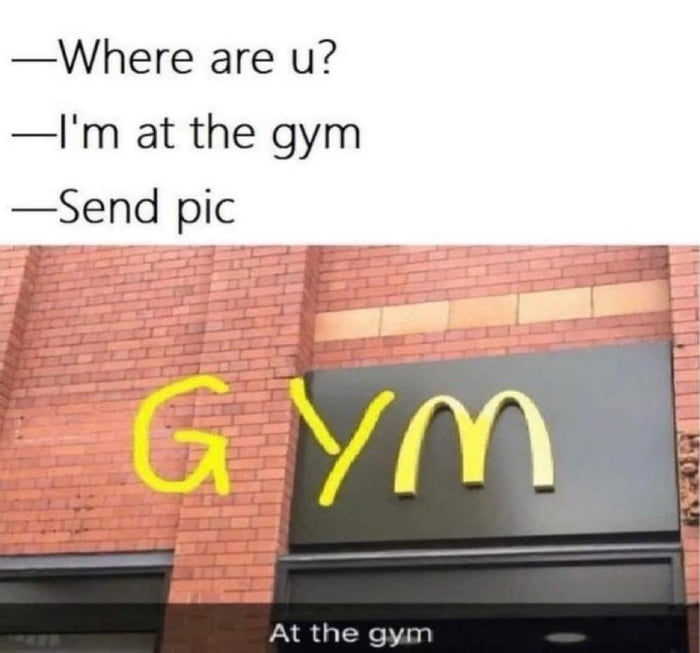 Where are u Im at the gym Send pic