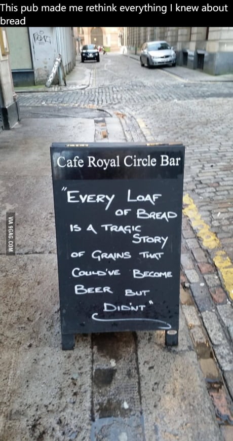 This pub made me rethink everything I knew about bread. Cafe Royal Circle Bar. Every loaf of bread is a tragic story of grains that could've become beer but didn't.