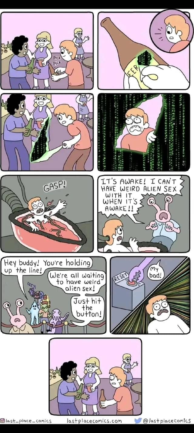 0 11s AWAKE T CaNT WAVE WEIRD ALIEN SEX WITH IT 7 WHEN ITs Hey buddy Youre holding Up the line Were all waiting o have weird as placecomics