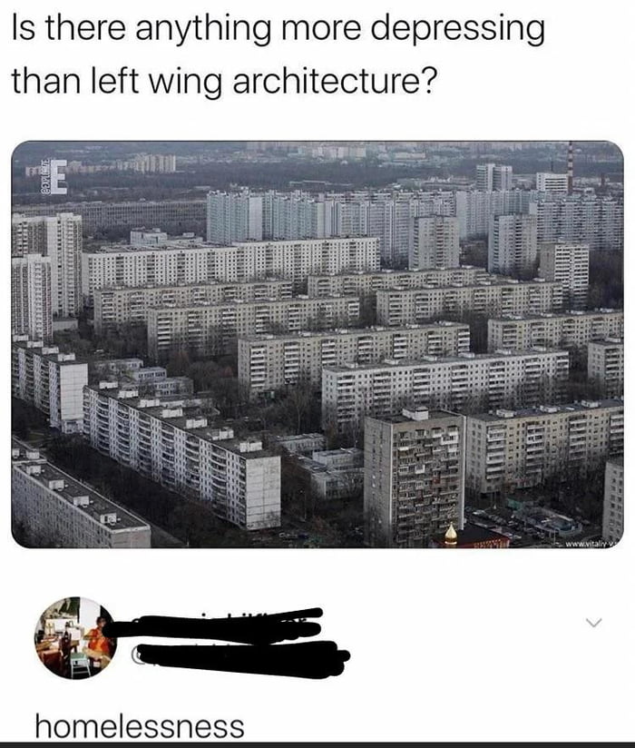Is there anything more depressing than left wing architecture homelessness