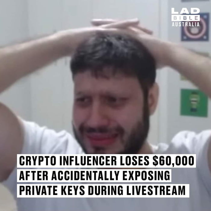 CRYPTO INFLUENCER LOSES 60000 AFTER ACCIDENTALLY EXPOSING PRIVATE KEYS DURING LIVESTREAM