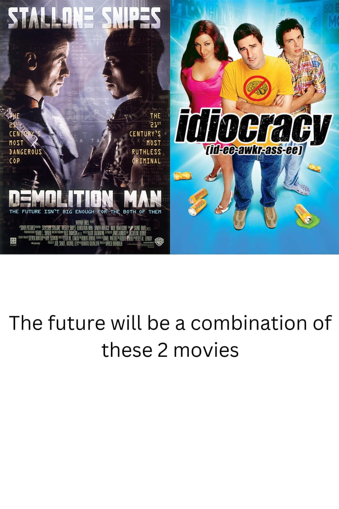 The future will be a combination of these 2 movies