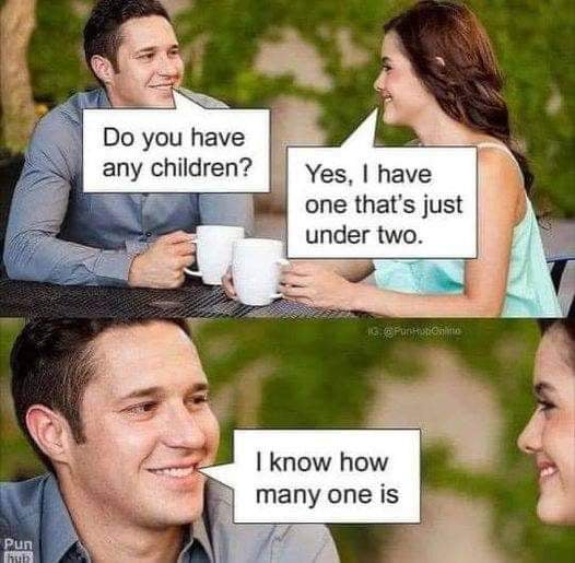 Do you have any children Yes have 3 one thats just under two B manyoneis lh