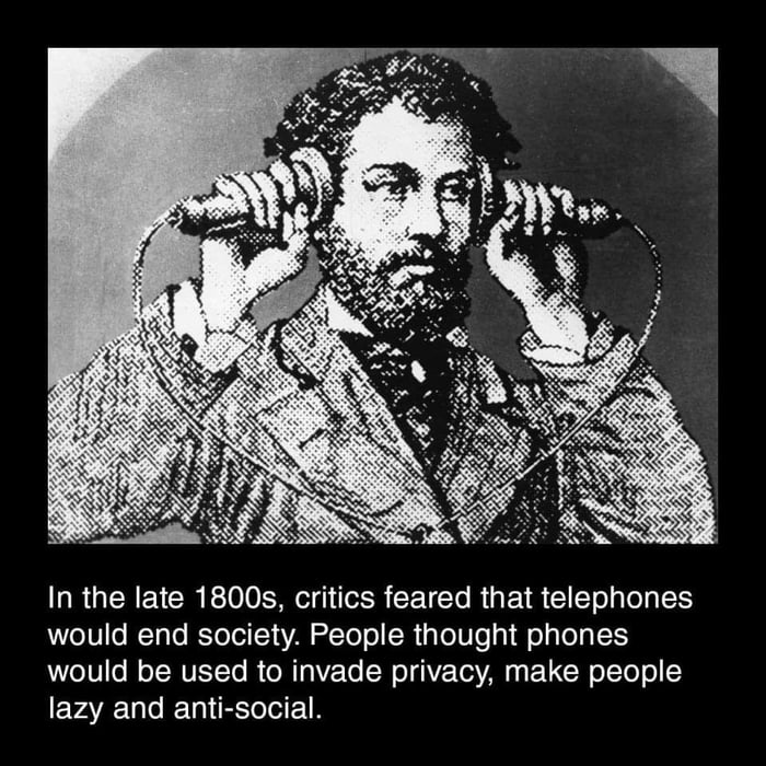 In the late 1800s critics feared that telephones WYeIV e ToTo RSToTwil VAN olTol ol N ol o g o lp Tl H WVoIV o WoTRVETTo R CMINVEoTo W o 1oy AN 1 LR o ToT ol lazy and anti social
