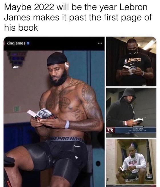 Maybe 2022 will be the year Lebron James makes it past the first page of his book kingjames QLIRS N