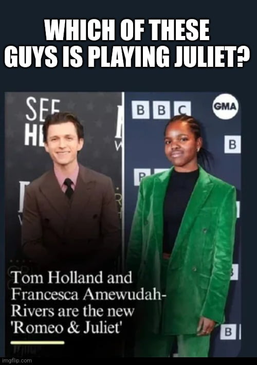 WHICH OF THESE GUYS IS PLAYING JULIET SFE Br l Tom Holland and Francesca Amewudah Rivers are the new Romeo Juliet 5