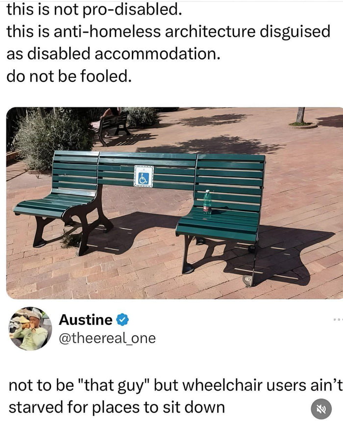 this is not pro-disabled. this is anti-homeless architecture disguised as disabled accommodation. do not be fooled. Austine @theereal_one not to be 