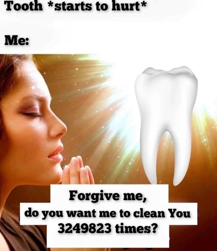 Tooth starts to hurt Me Fgin me do you want me to clean You 3249823 times