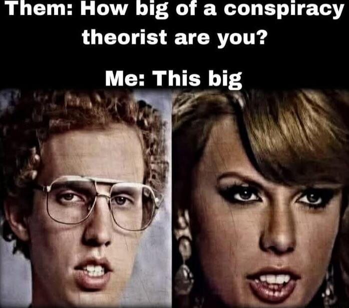 Them How big of a conspiracy UL TR T