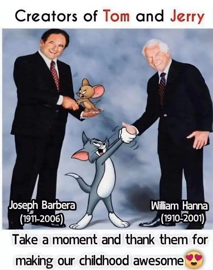 Creators of Tom and Jerry Take a moment and thank them for making our chidhood awesome