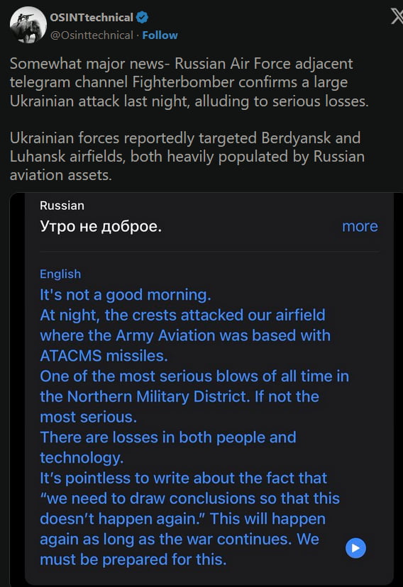 OSINTtechnical 187 Osinttechnical Follow Somewhat major news Russian Air Force adjacent telegram channel Fighterbomber confirms a large Ukrainian attack last night alluding to serious losses Ukrainian forces reportedly targeted Berdyansk and Luhansk airfields both heavily populated by Russian EVELL NS Russian YTpo He nobpoe more English Its not a good morning At night the crests attacked our airfi