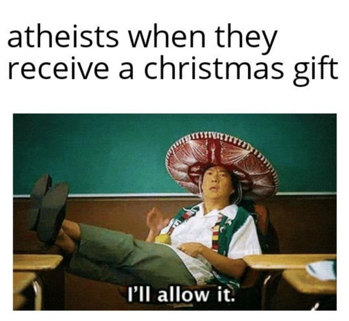 atheists when they receive a christmas gift COTETN o 1 N 2 i o e Dol 0 Il allow it