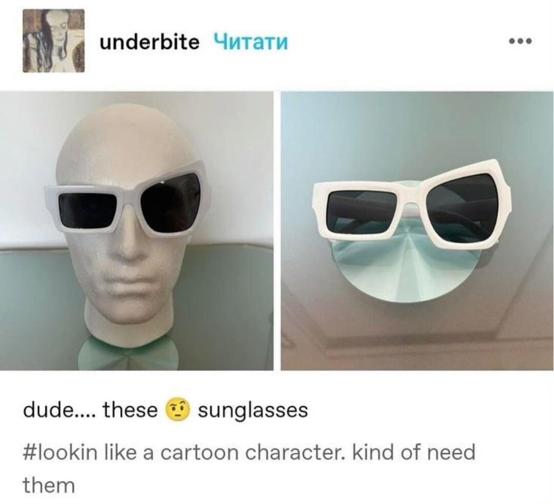 m underbite urtatu dude these sunglasses lookin like a cartoon character kind of need them