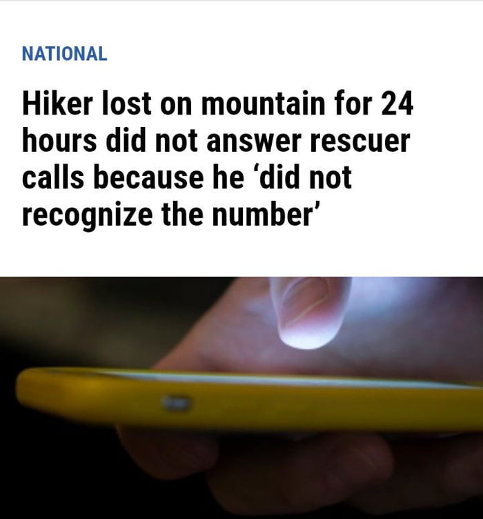 NATIONAL Hiker lost on mountain for 24 hours did not answer rescuer calls because he did not recognize the number