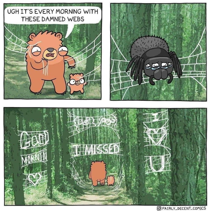 UGHITS EVERY MORNING WITH THESE DAMNED WEBS