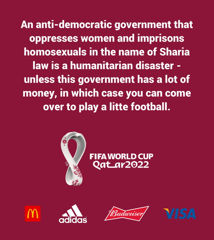 O T R T T L L R G oppresses women and imprisons homosexuals in the name of Sharia ETACE N T BT ETTED B R unless this government has a lot of money in which case you can come over to play a litte football FIFAWORLD CUP Qat_ar2022 m N Emy