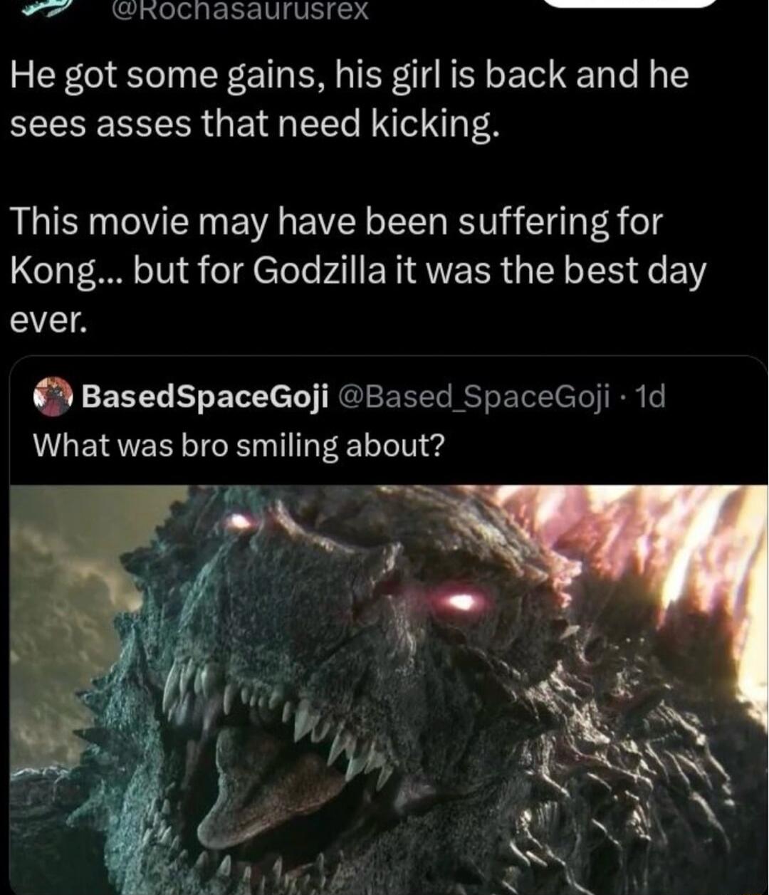 w7 Rochasaurusrex He got some gains his girl is back and he sees asses that need kicking This movie may have been suffering for G Tl g oTdeTele Al T QUEER I T 4 VY ever OBasedSpaceGoji Based SpaceGoji 1d What was bro smiling about