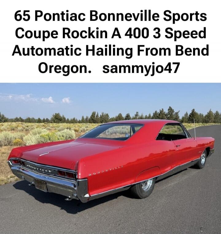 65 Pontiac Bonneville Sports Coupe Rockin A 400 3 Speed Automatic Hailing From Bend Oregon. sammyjo47