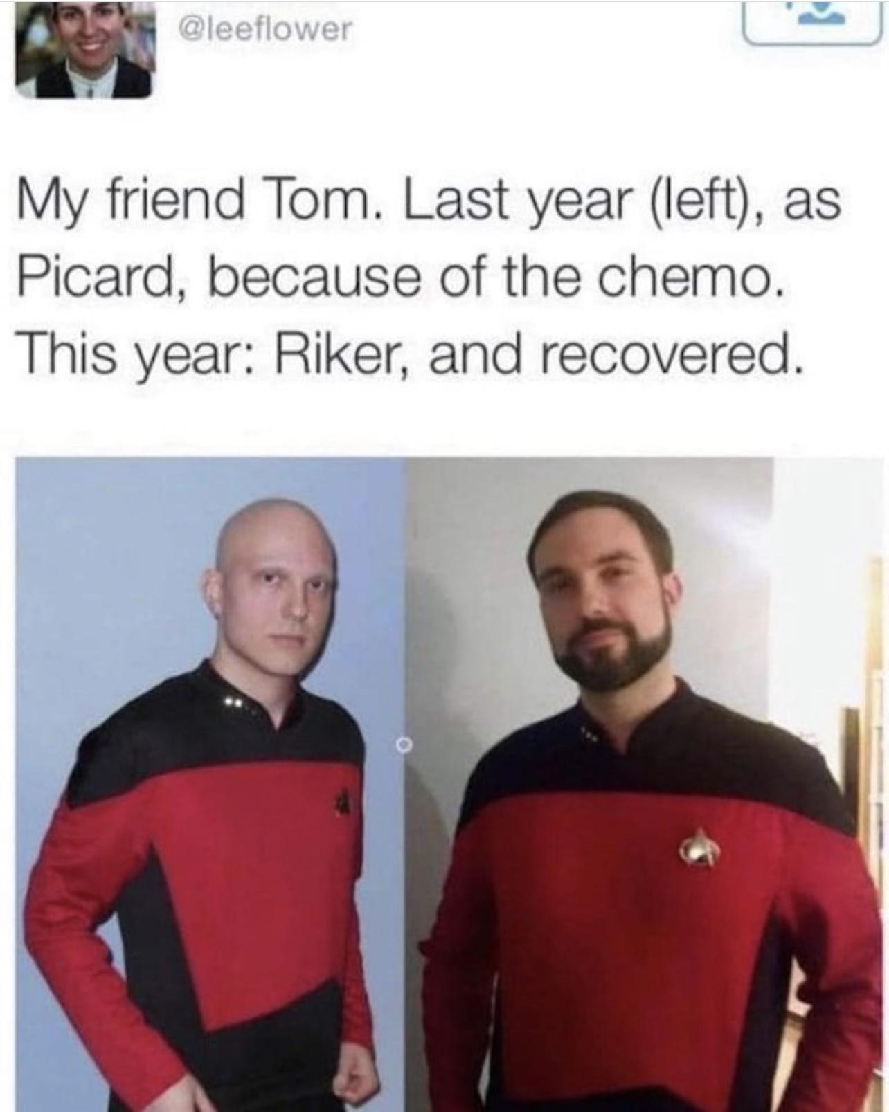 My friend Tom Last year left as Picard because of the chemo This year Riker and recovered
