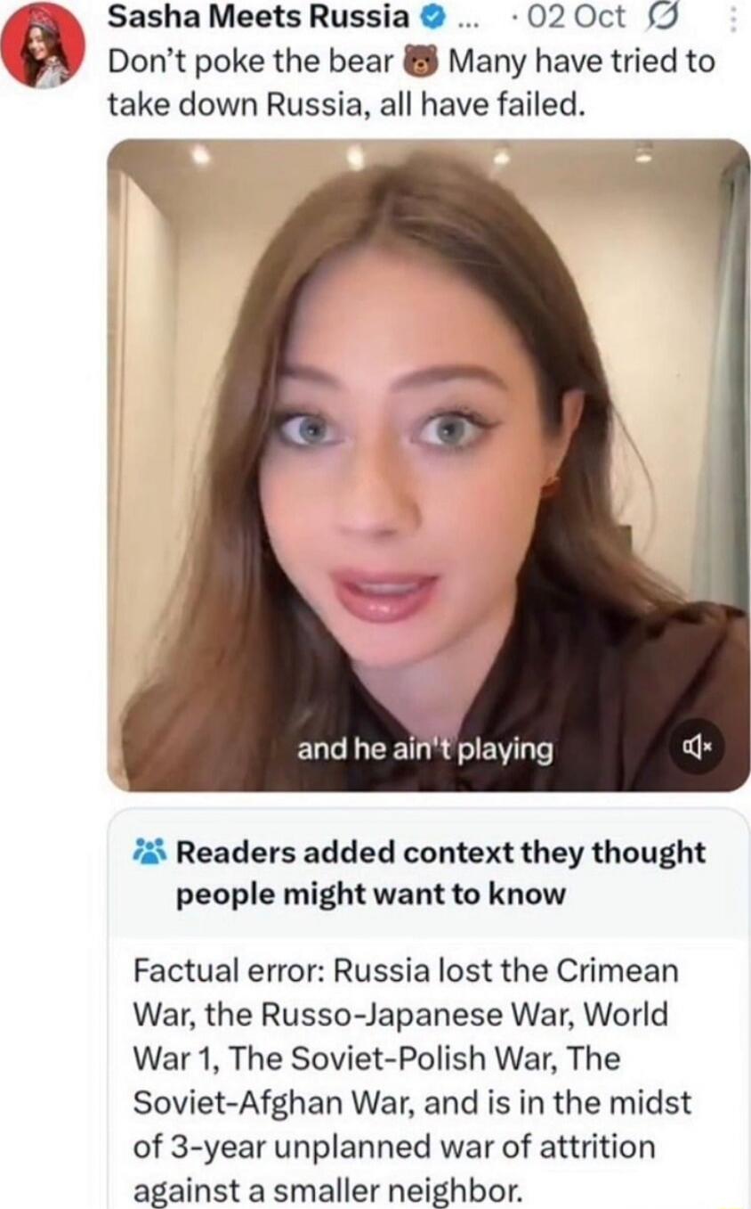 Don't poke the bear 🐻 Many have tried to take down Russia, all have failed.

and he ain't playing

Readers added context they thought people might want to know
Factual error: Russia lost the Crimean War, the Russo-Japanese War, World War 1, The Soviet-Polish War, The Soviet-Afghan War, and is in the midst of 3-year unplanned war of attrition agains