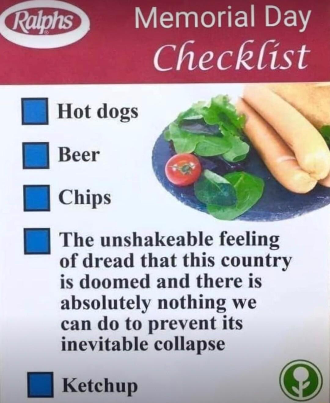 The unshakeable feeling of dread that this country is doomed and there is absolutely nothing we can do to prevent its inevitable collapse B Ketchup _