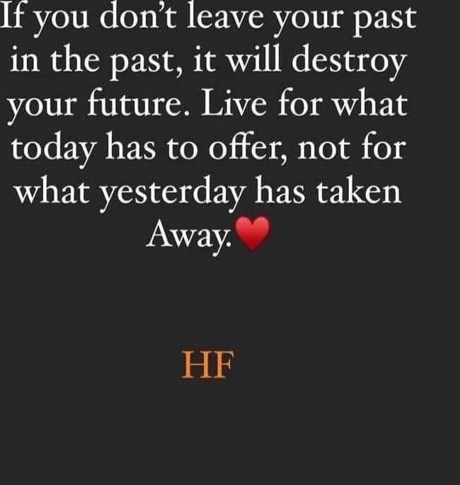 If you don't leave your past in the past, it will destroy your future. Live for what today has to offer, not for what yesterday has taken Away.❤️