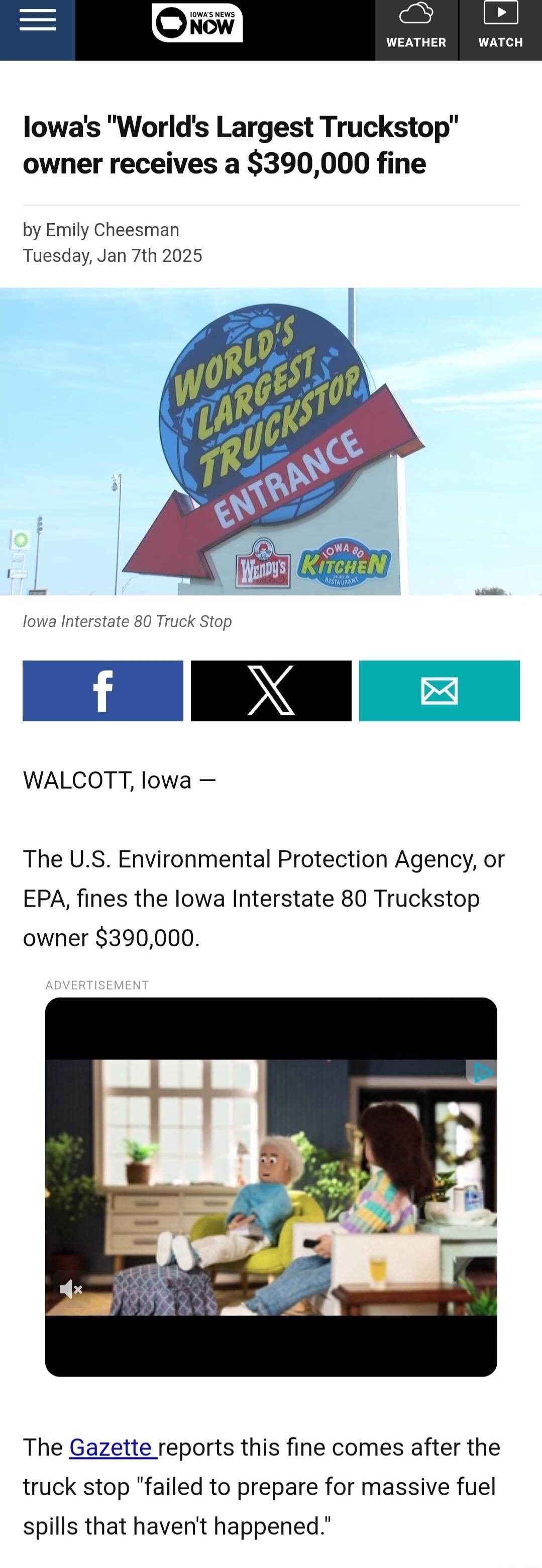 WEATHER WATCH lowas Worlds Largest Truckstop owner receives a 390000 fine by Emily Cheesman Tuesday Jan 7th 2025 WALCOTT lowa The US Environmental Protection Agency or EPA fines the lowa Interstate 80 Truckstop owner 390000 The Gazette reports this fine comes after the truck stop failed to prepare for massive fuel spills that havent happened