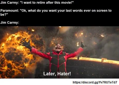 Jim Carrey I want to retire after this movie Paramount Ok what do you want your last words ever on screen to ook Jim Carrey ordggVV7RUTeTd7