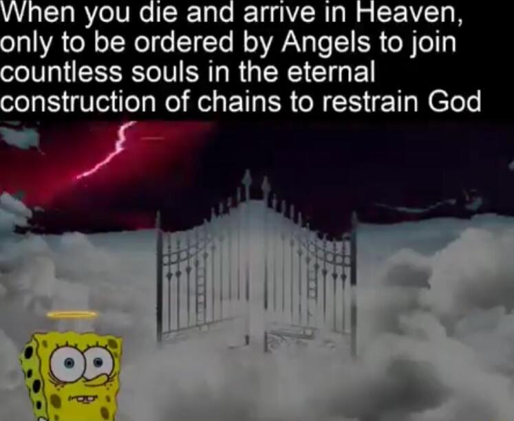 vwvhen you die and arrive in Heaven only to be ordered by Angels to join ountless souls in the eternal ST R H G ETER NN T N eTels