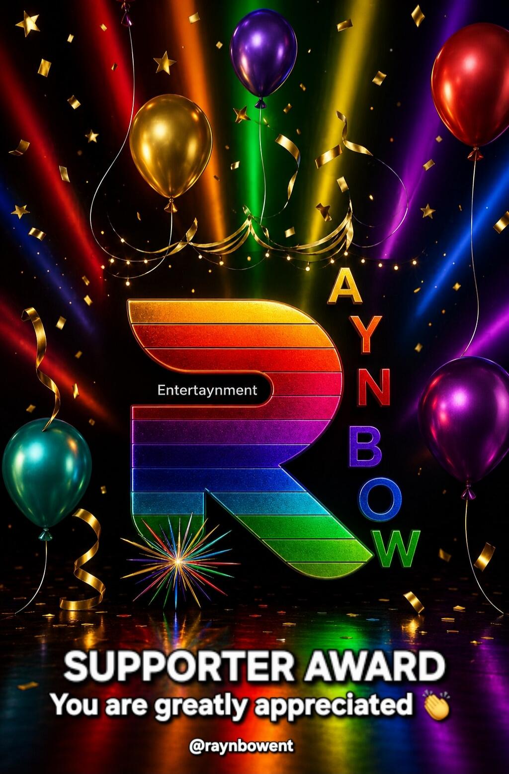 Rainbow Entertaynment SUPPORTER AWARD You are greatly appreciated @raynbowent